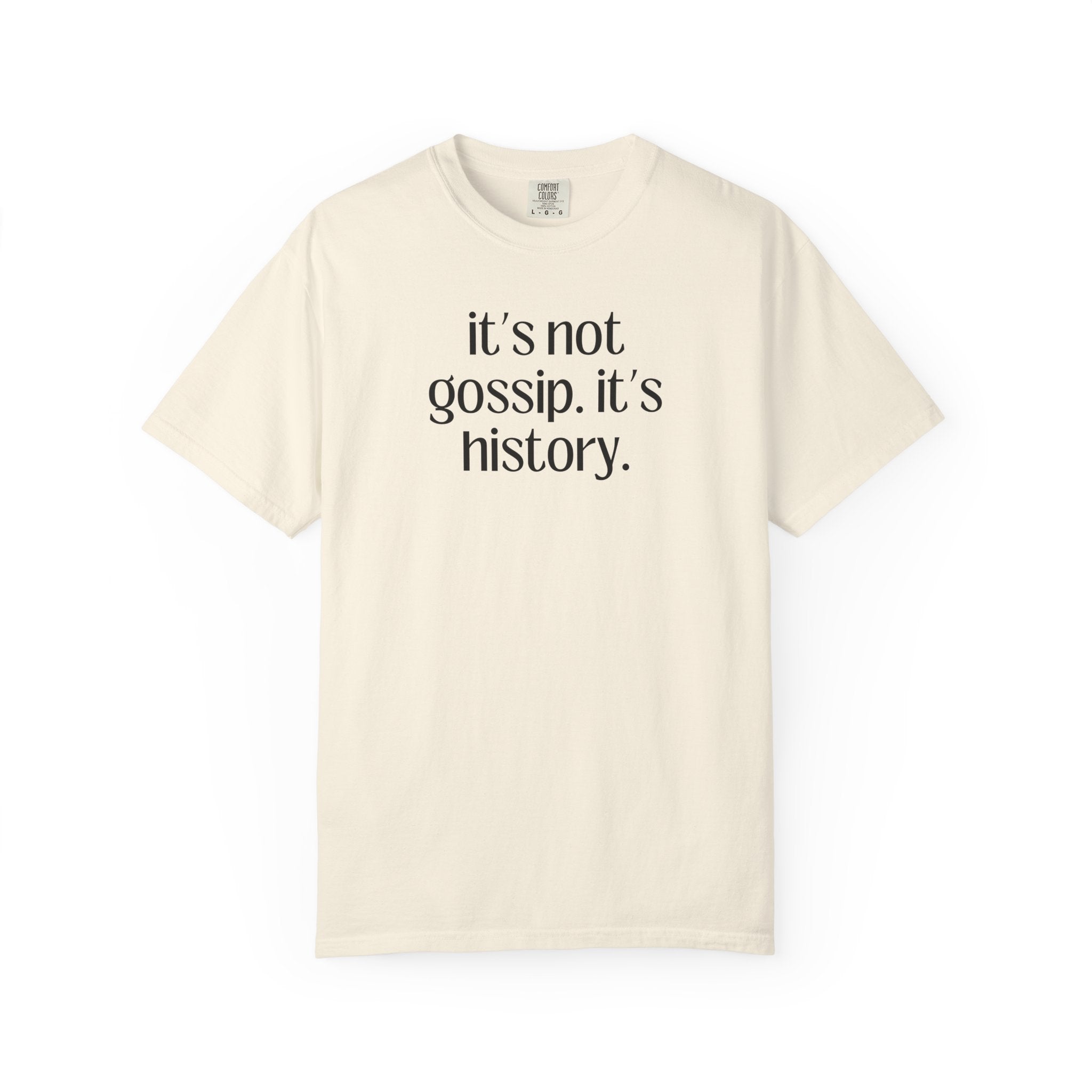 Funny History Teacher Tee: It's Not Gossip It's History, Silly Friend Gift for Friend Who Loves Social Studies, History Professor T-Shirt - Opal and June