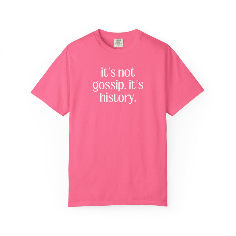 Funny History Teacher Tee: It's Not Gossip It's History, Silly Friend Gift for Friend Who Loves Social Studies, History Professor T-Shirt - Opal and June