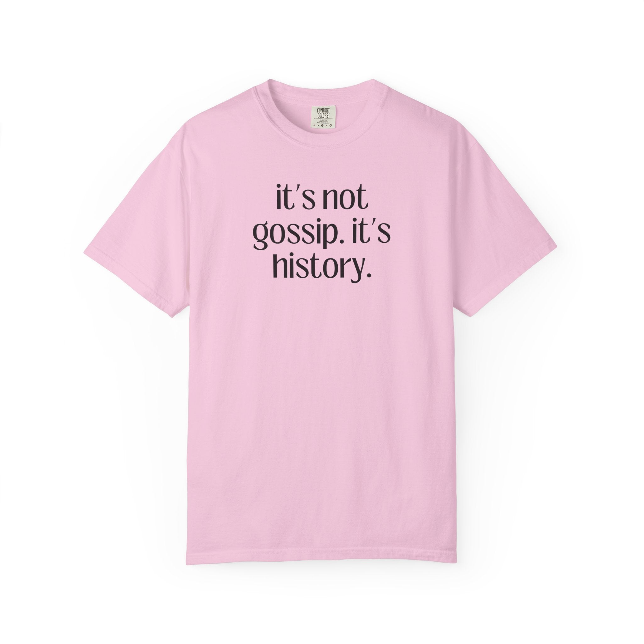 Funny History Teacher Tee: It's Not Gossip It's History, Silly Friend Gift for Friend Who Loves Social Studies, History Professor T-Shirt - Opal and June