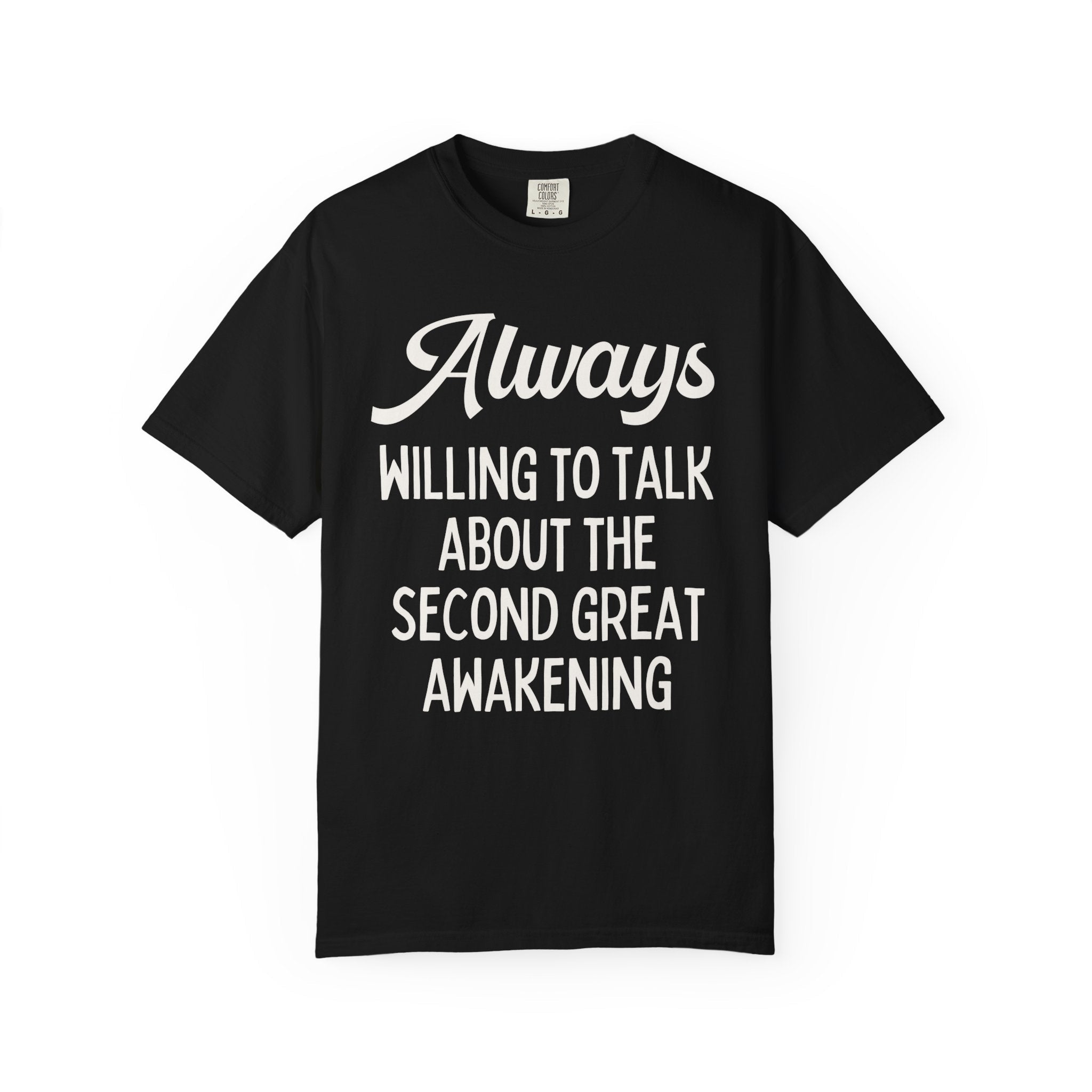 Funny History Tee Shirt for American History Student: Always Willing to Talk About the Second Great Awakening | American Religious History T - Opal and June
