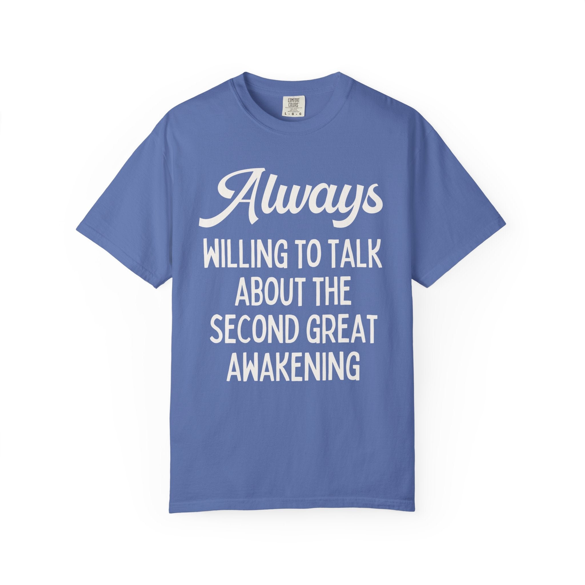 Funny History Tee Shirt for American History Student: Always Willing to Talk About the Second Great Awakening | American Religious History T - Opal and June