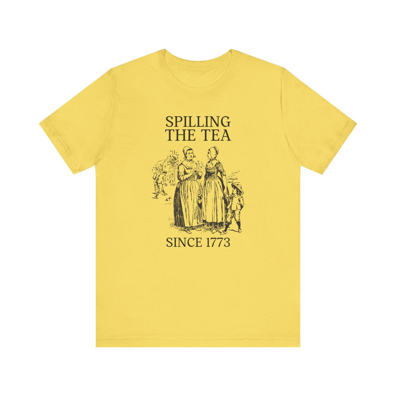 Funny History Tee: Spilling The Tea Since 1773 - Opal and June