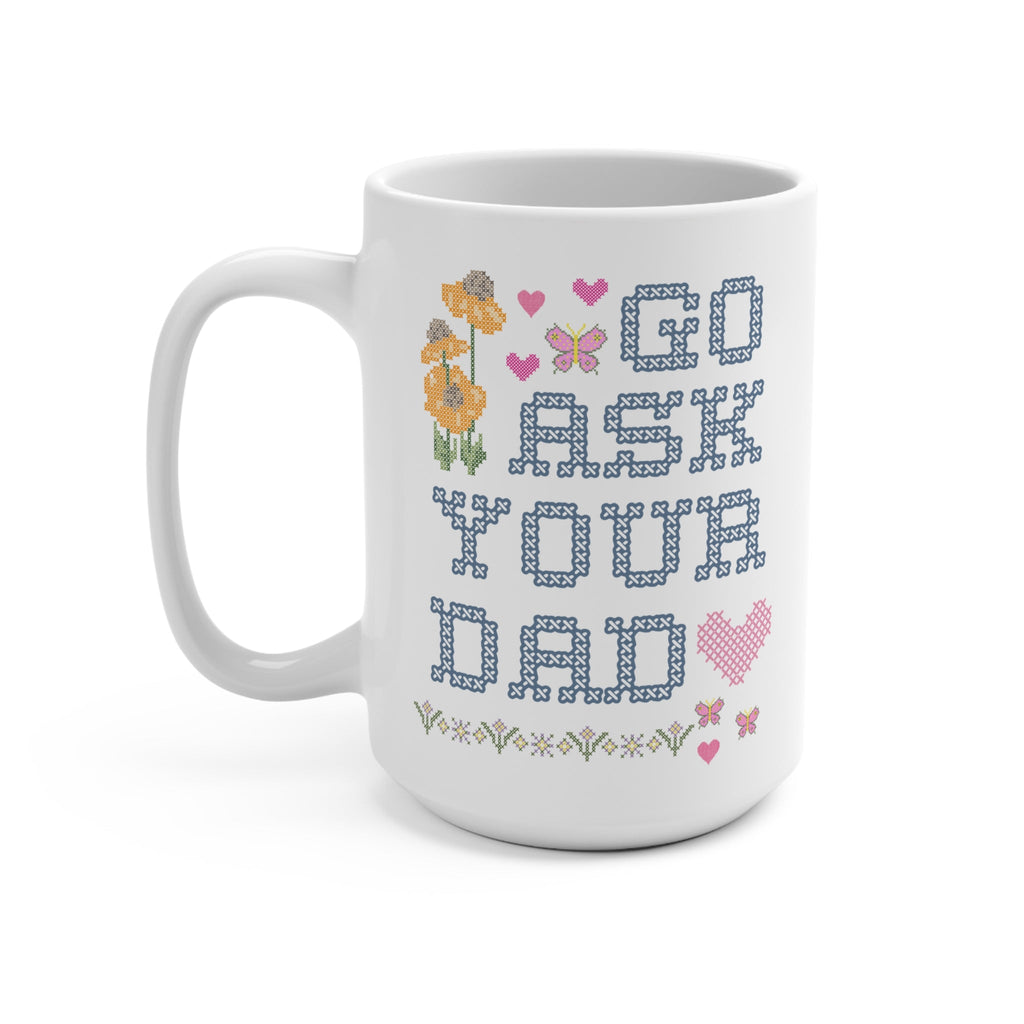 Funny Mama 15 Oz Coffee Mug, Eclectic Grandma Vibes: Go Ask Your Dad, Silly Mom Coffee Mug, 90s Aesthetic, Funny Sarcastic Mug with Flowers - Opal and June