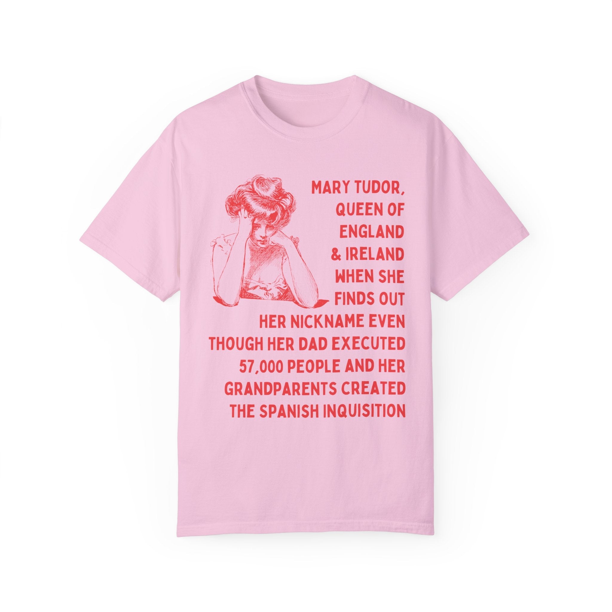 Funny Mary Tudor Tee Shirt for Historian Who Loves European History, British History Shirt for History Major, Graduation Gift, Famous Queens - Opal and June