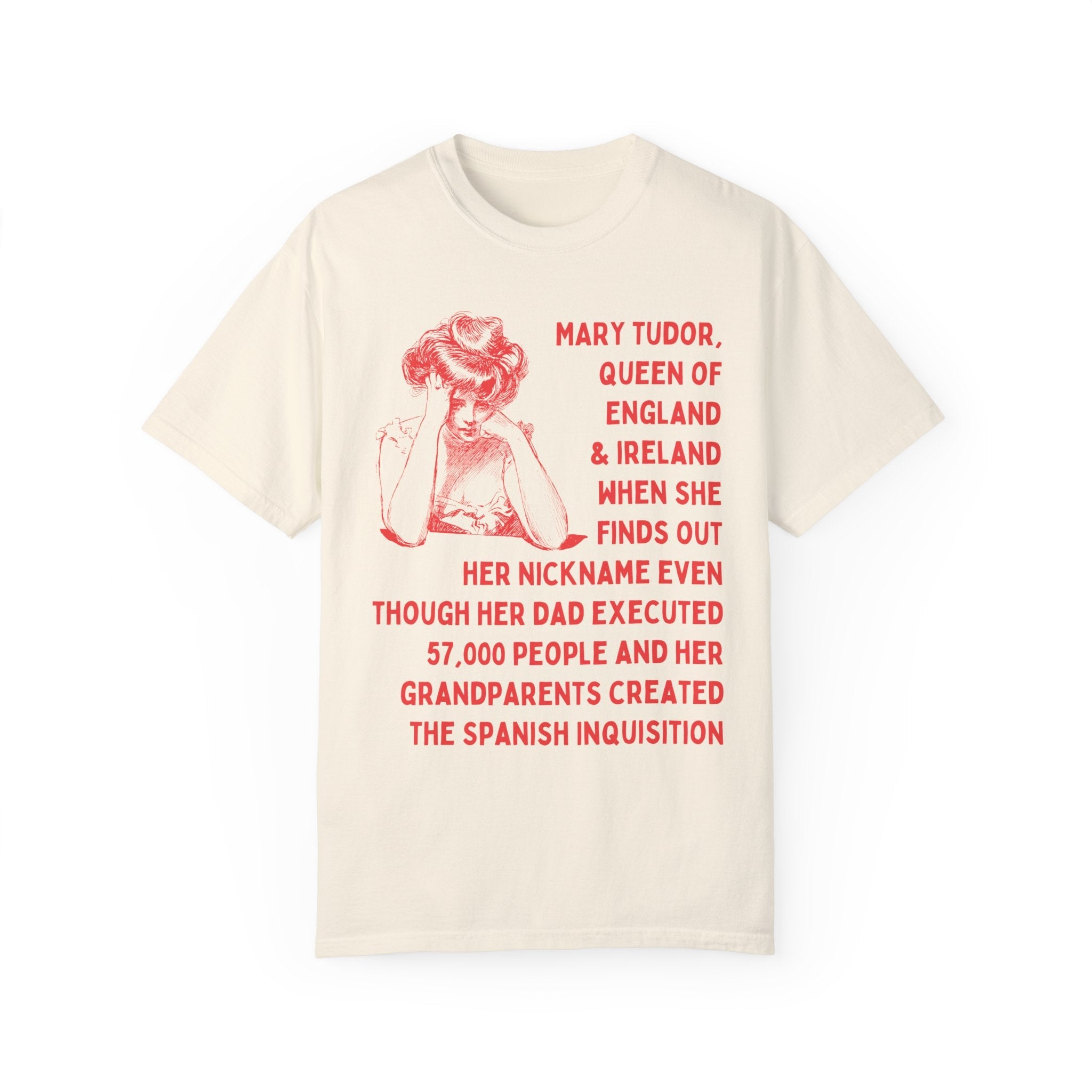 Funny Mary Tudor Tee Shirt for Historian Who Loves European History, British History Shirt for History Major, Graduation Gift, Famous Queens - Opal and June