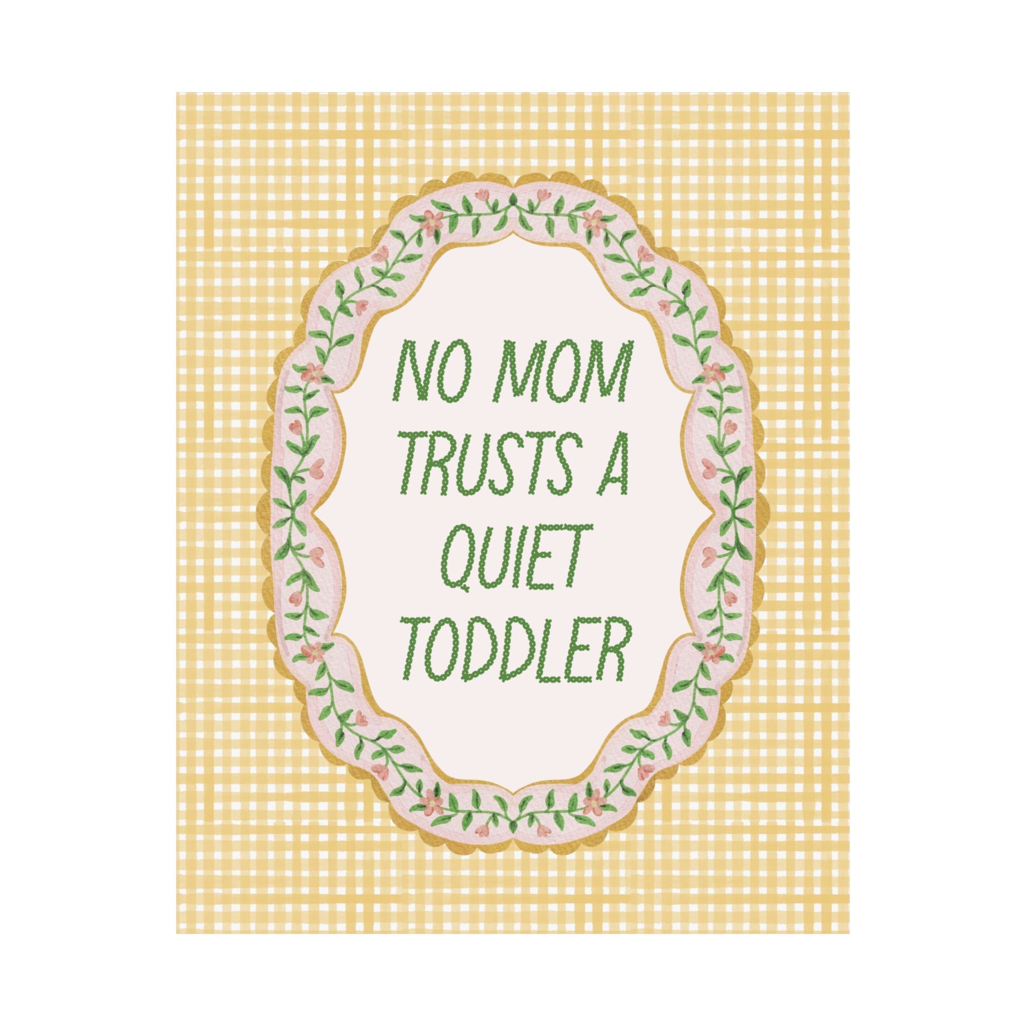 Funny Mom Wall Art: No Mom Trusts a Quiet Toddler Print - Opal and June