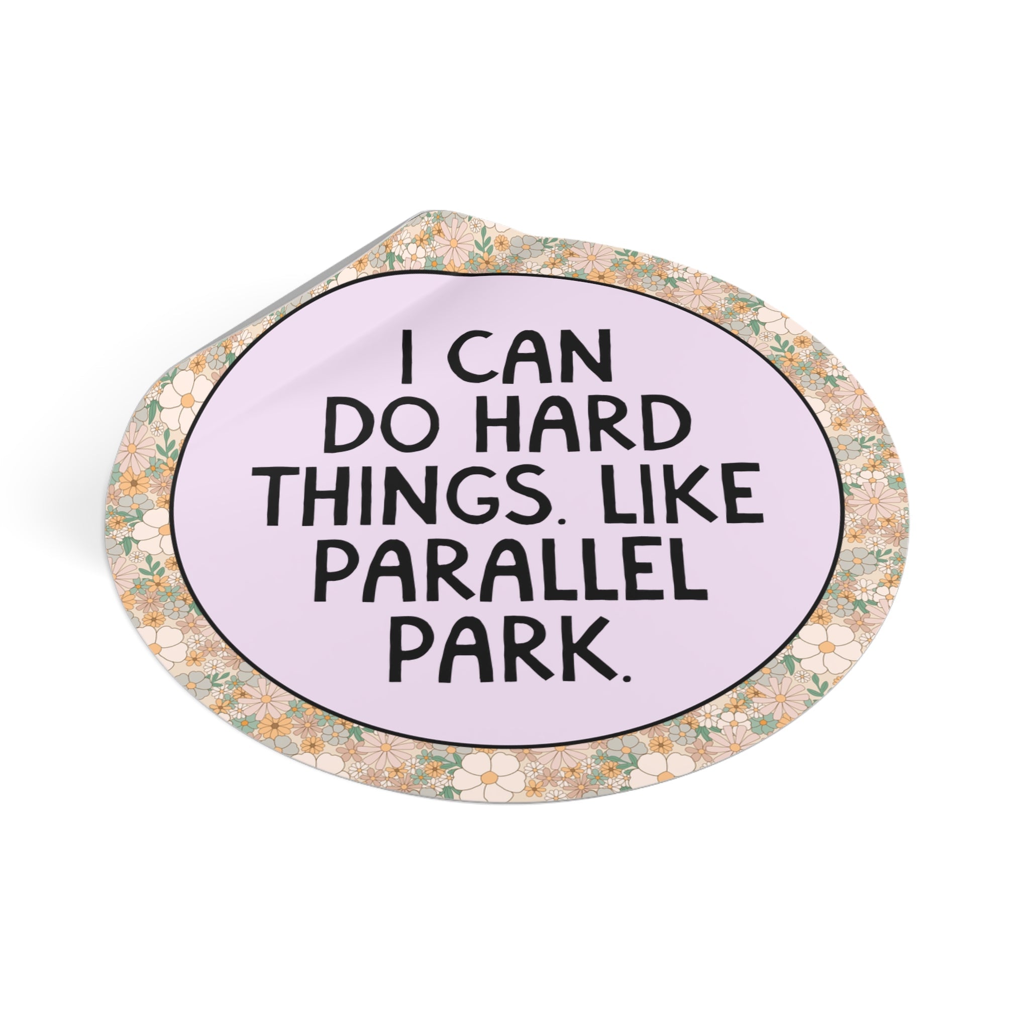 Funny Nervous Driver Sticker: I Can Do Hard Things Like Parallel Park - Opal and June