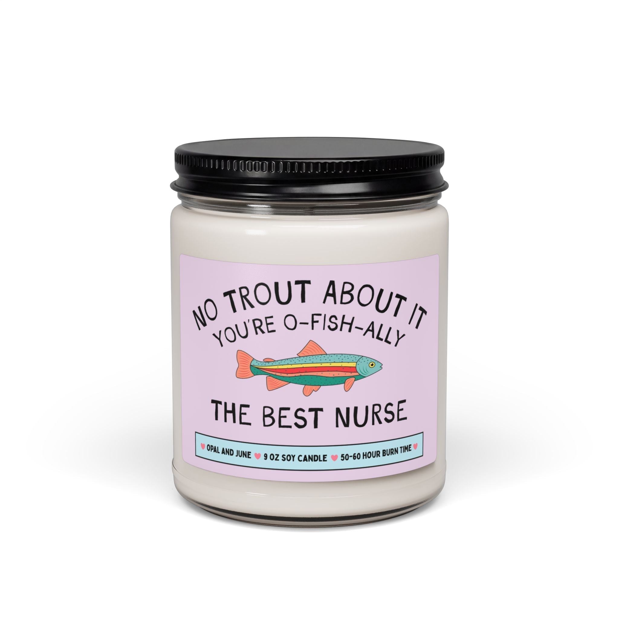 Funny Nursing Gift for Pediatric Nurse Who Loves Fishing or Nature: No Trout About It You're the Best Nurse, Nursing School Graduation Gift - Opal and June