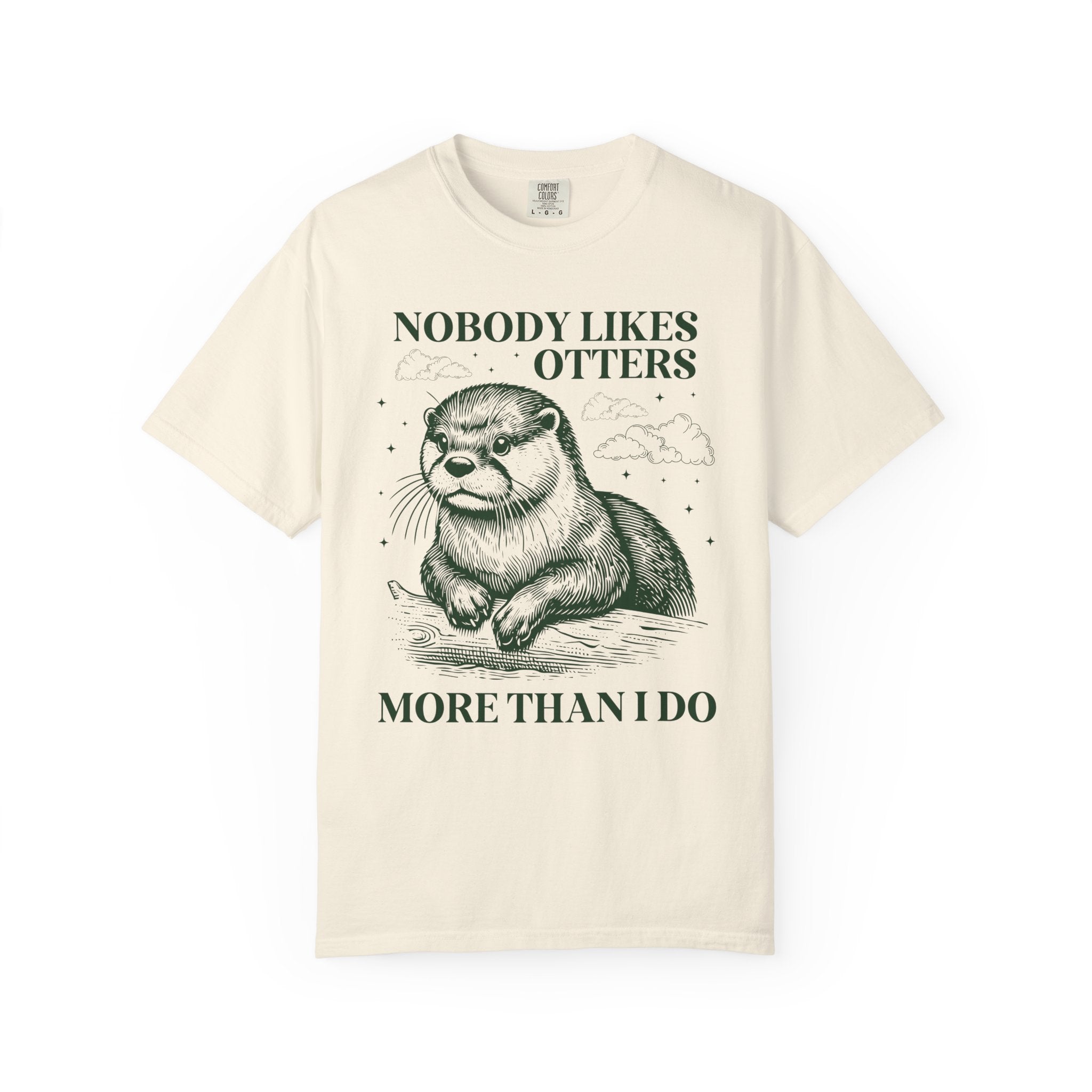 Funny Otter Lover Tee Shirt for Friend or Sibling Who Loves Otters: Nobody Likes Otters More Than I Do, Funny Sarcastic Animal Lover T-Shirt - Opal and June