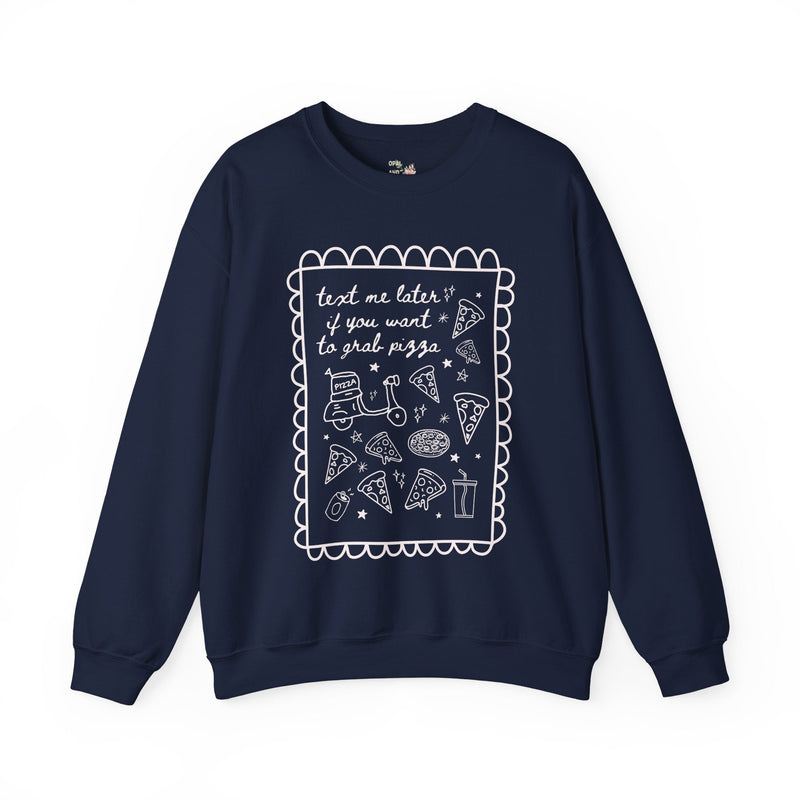 Funny Pizza Lover Gift for Friend Who Loves Pizza and Texting: Text Me Later if You Want to Grab Pizza, Silly Matching Shirt for Pizza Party - Opal and June