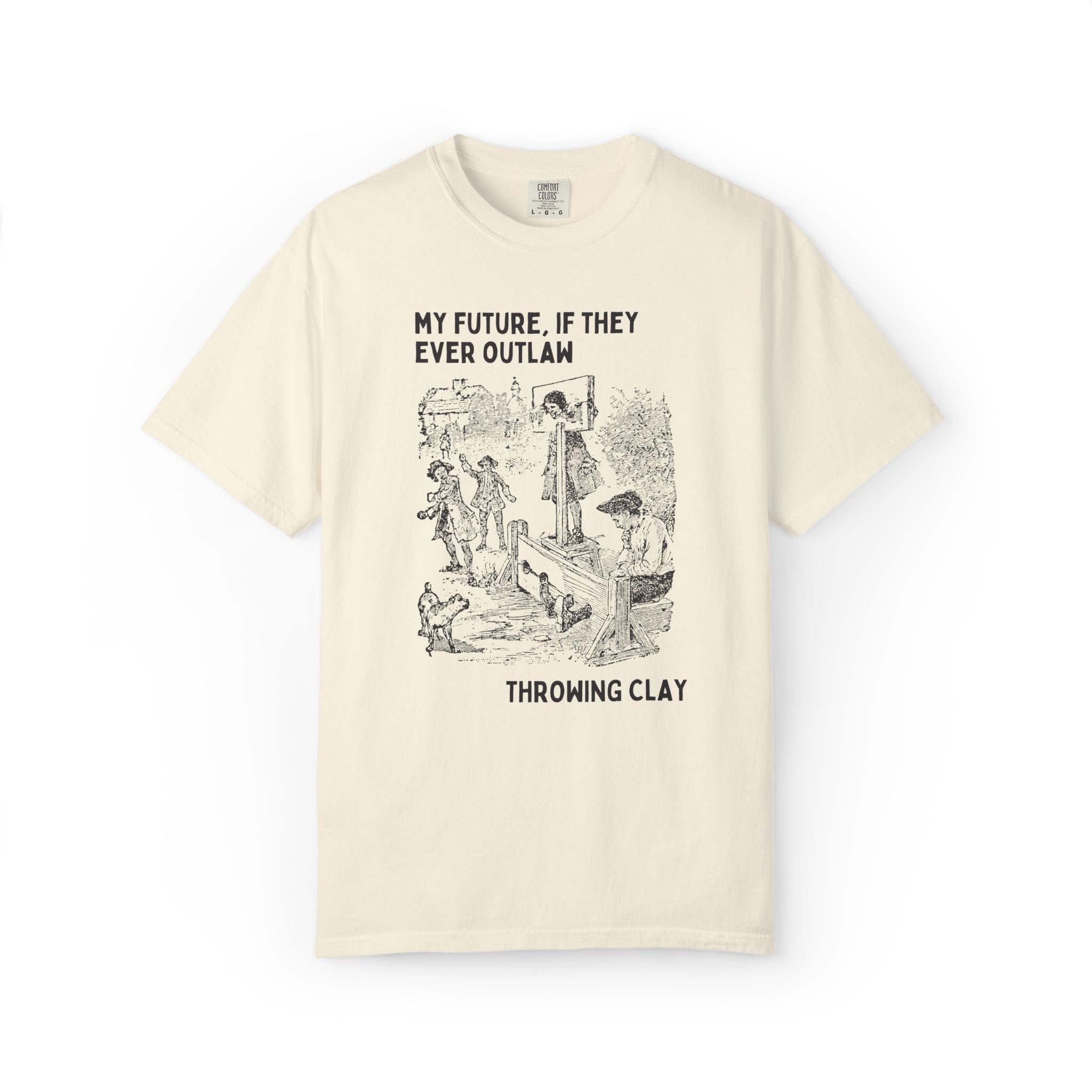 Funny Pottery Lover Tee Shirt for Ceramic Artist, Pottery Teacher: My Future if They Ever Outlaw Throwing Clay, Silly College Art Teacher T - Opal and June
