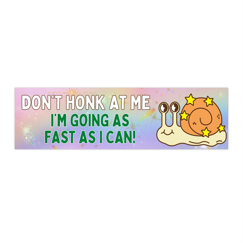 Funny Rainbow Bumper Sticker: Don't Honk At Me - Opal and June