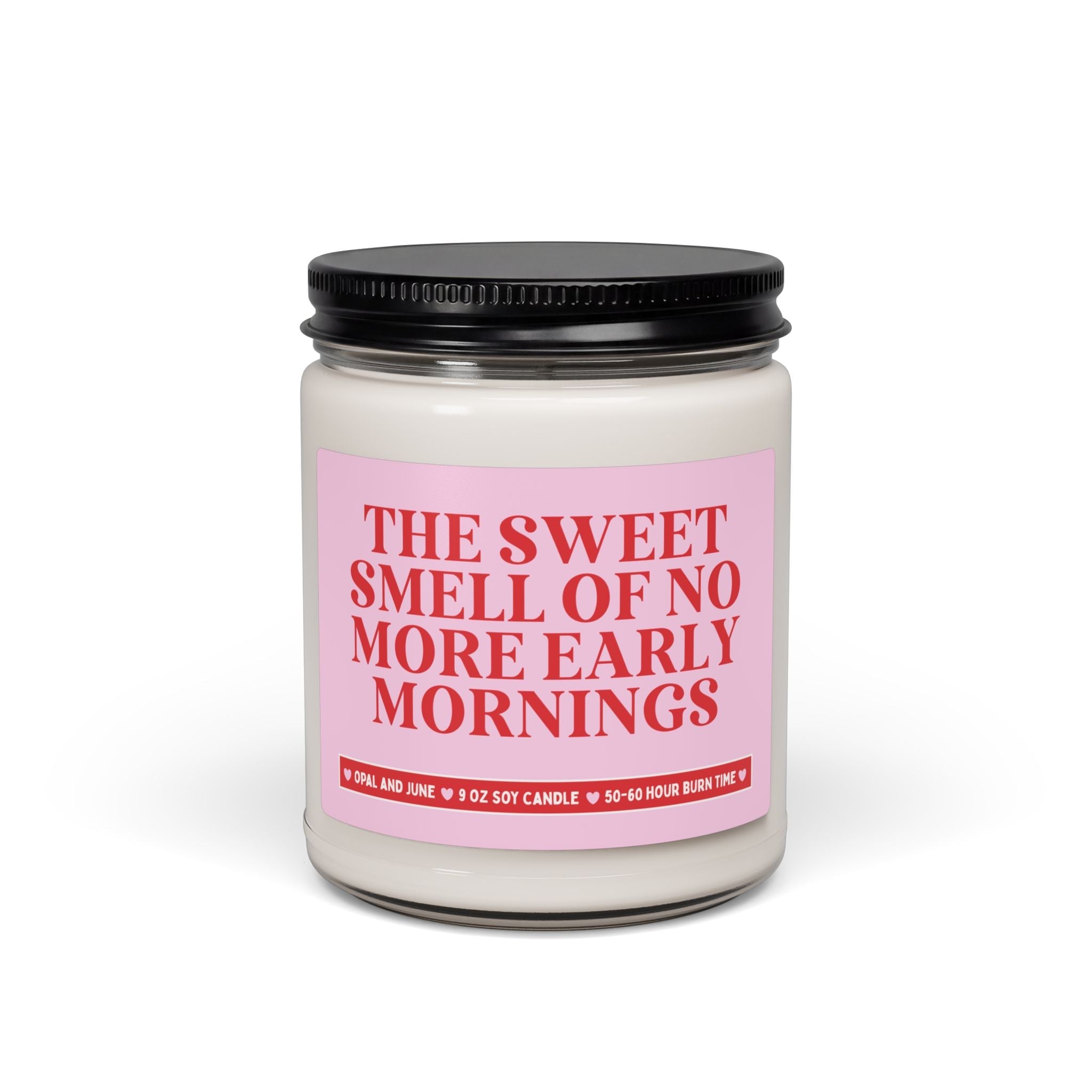 Funny Retirement Gift: The Sweet Smell of No More Early Mornings, 9 Oz Soy Candle, Newly Retired Co-Worker or Parent, Congratulations Gift - Opal and June