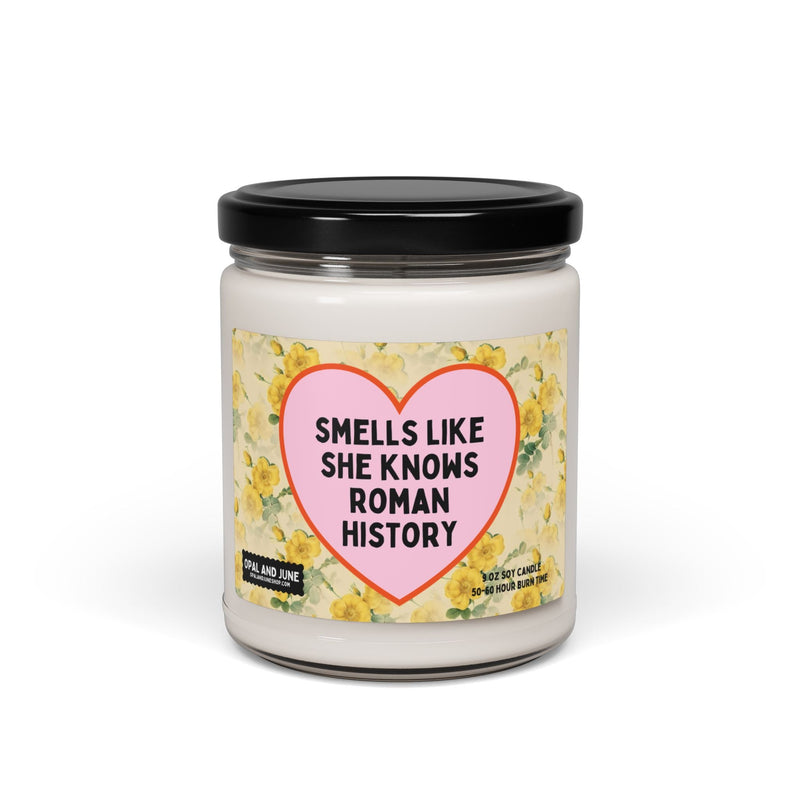 Funny Roman History Candle: Smells Like She Knows Roman History | Silly Iconic Candle for History Teacher or Major, Cute Social Studies Gift - Opal and June