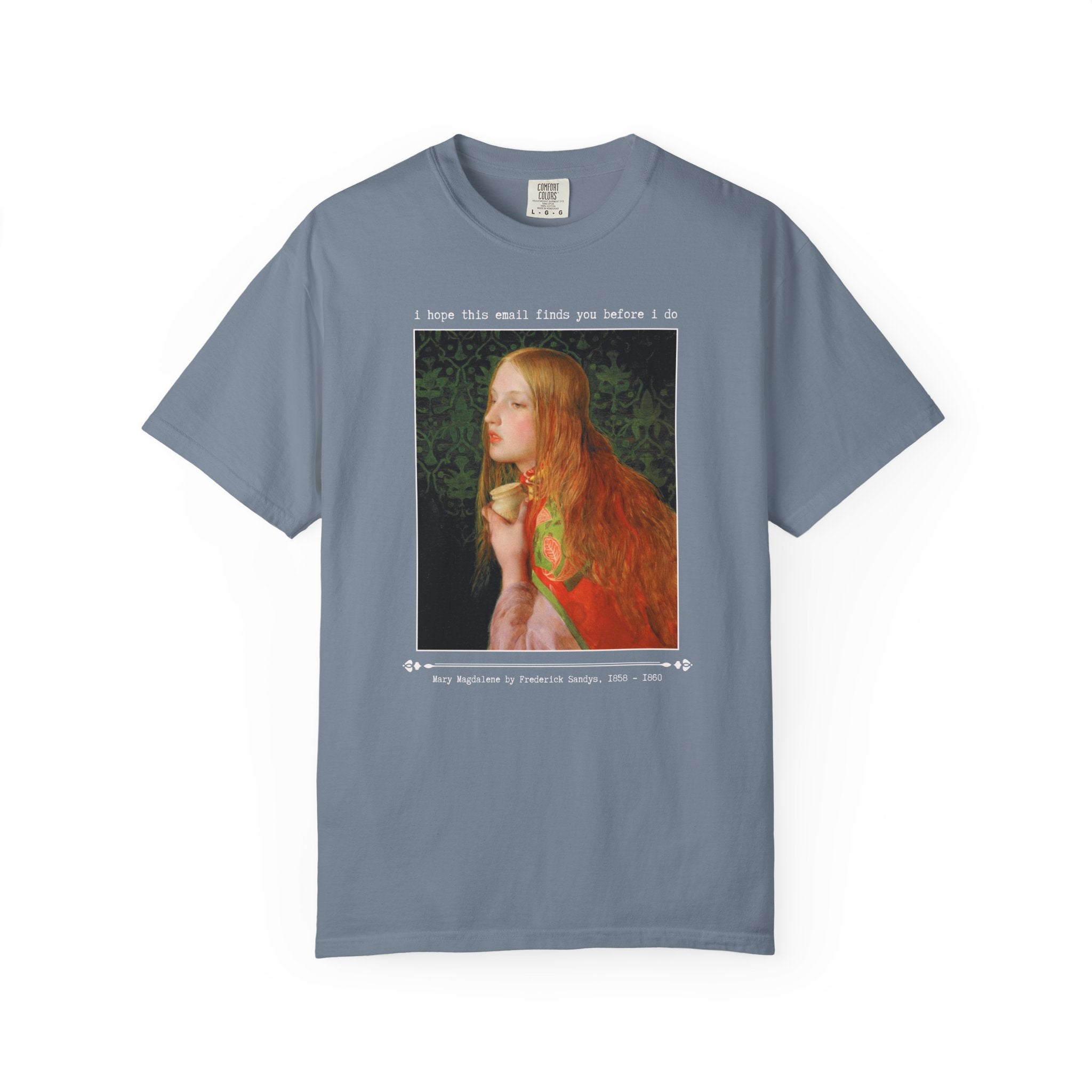 Funny Sarcastic Art History Tee Shirt, Famous Painting by Frederick Sandys, 19th Century Mary Magdalene Pre - Raphaelite Art, Co - Worker Gift - Opal and June