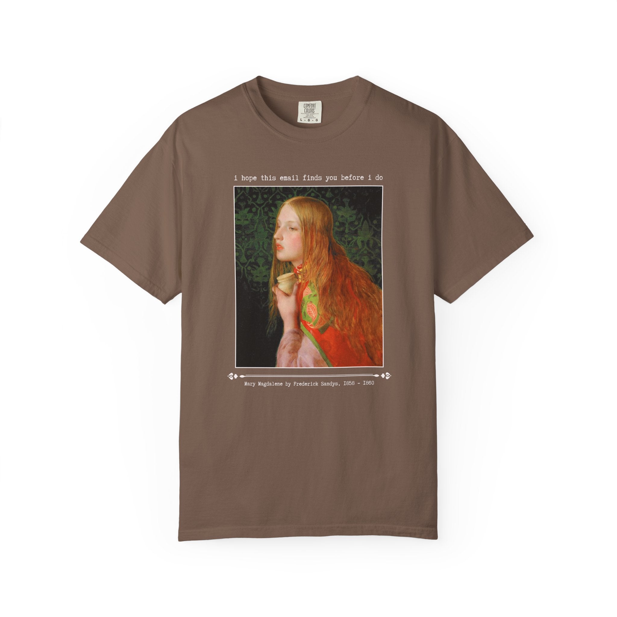 Funny Sarcastic Art History Tee Shirt, Famous Painting by Frederick Sandys, 19th Century Mary Magdalene Pre - Raphaelite Art, Co - Worker Gift - Opal and June