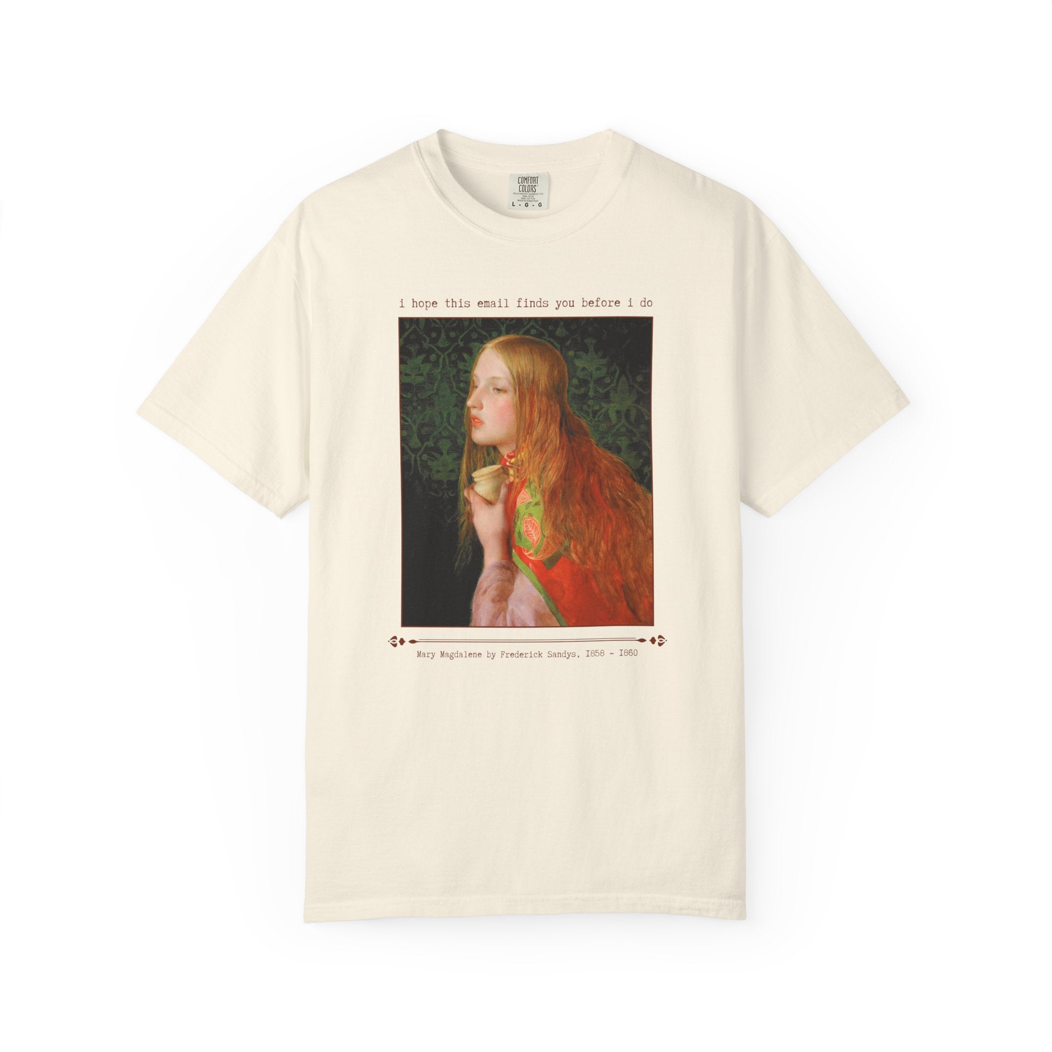 Funny Sarcastic Art History Tee Shirt, Famous Painting by Frederick Sandys, 19th Century Mary Magdalene Pre - Raphaelite Art, Co - Worker Gift - Opal and June