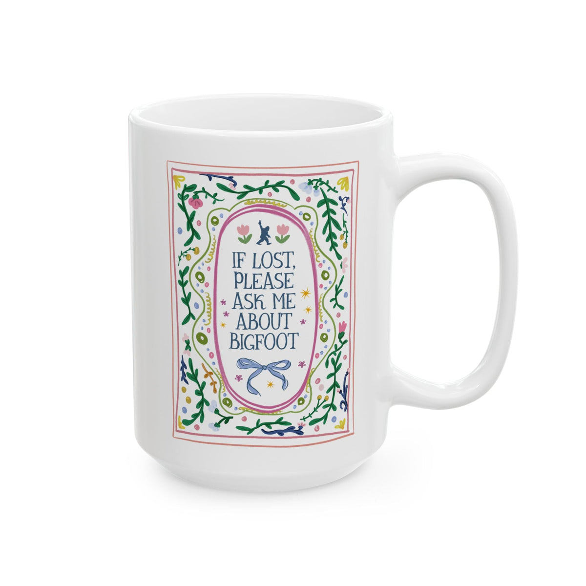Funny Sasquatch Lover Coffee Mug: If Lost Please Ask Me About Bigfoot | Funny Nature Lover Mysterious History Buff Gift for Animal Lover or Hiker - Opal and June