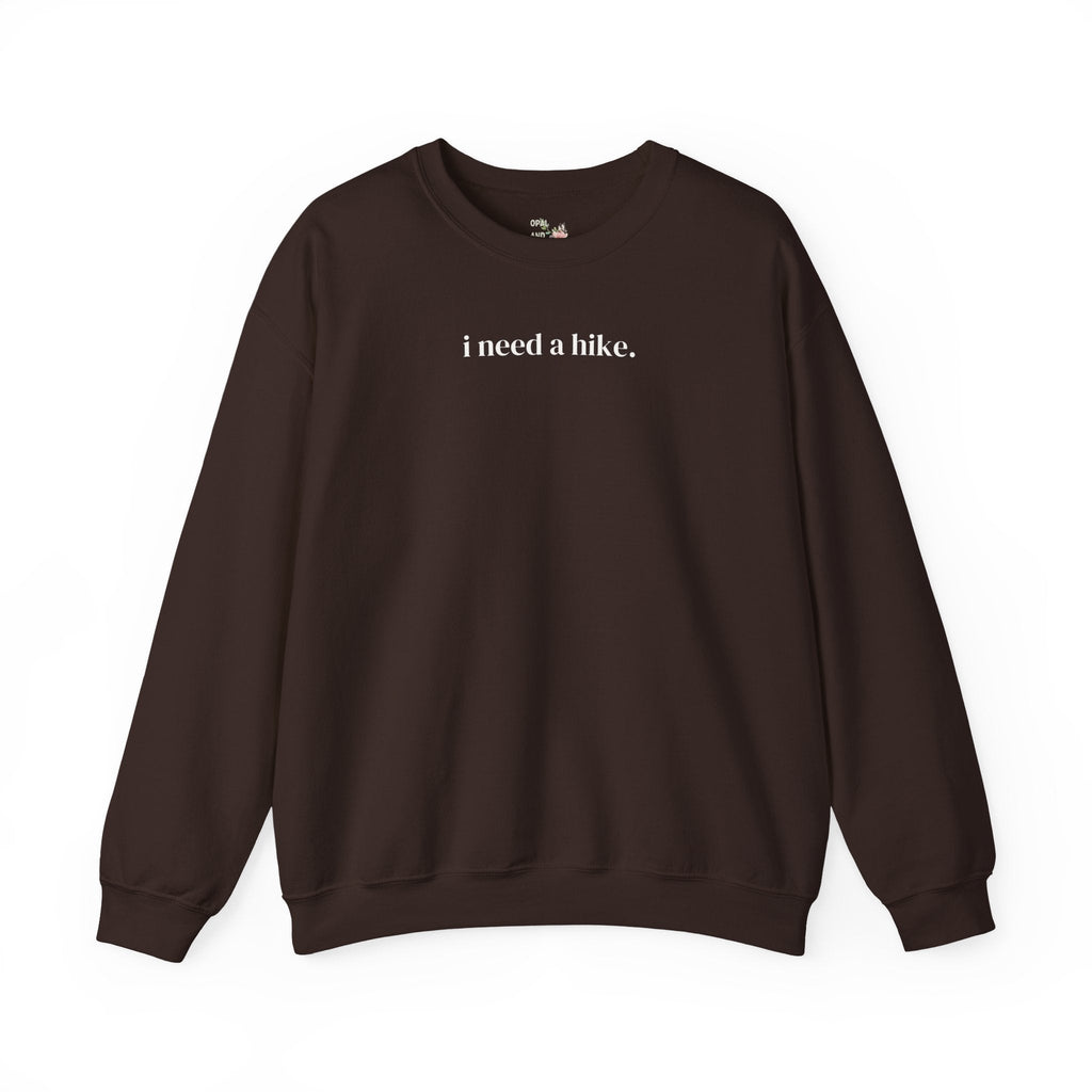 Funny Saying Hiking Lover Sweatshirt for Mom or Friend Who Loves Hiking: I Need a Hike, Cute and Sarcastic Camping Present for Nature Lover - Opal and June