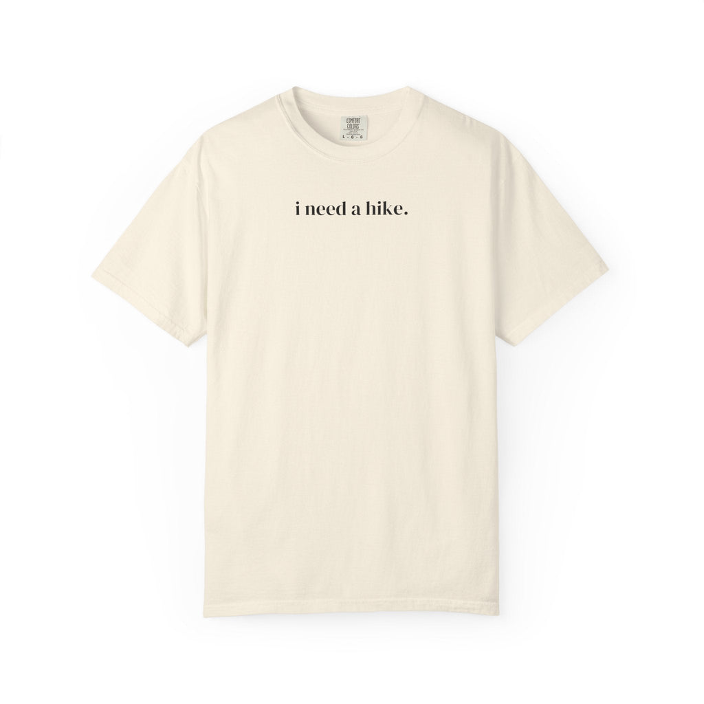 Funny Saying Hiking Lover T-Shirt for Mom or Friend Who Loves Hiking: I Need a Hike, Cute and Sarcastic Camping Present for Nature Lover - Opal and June