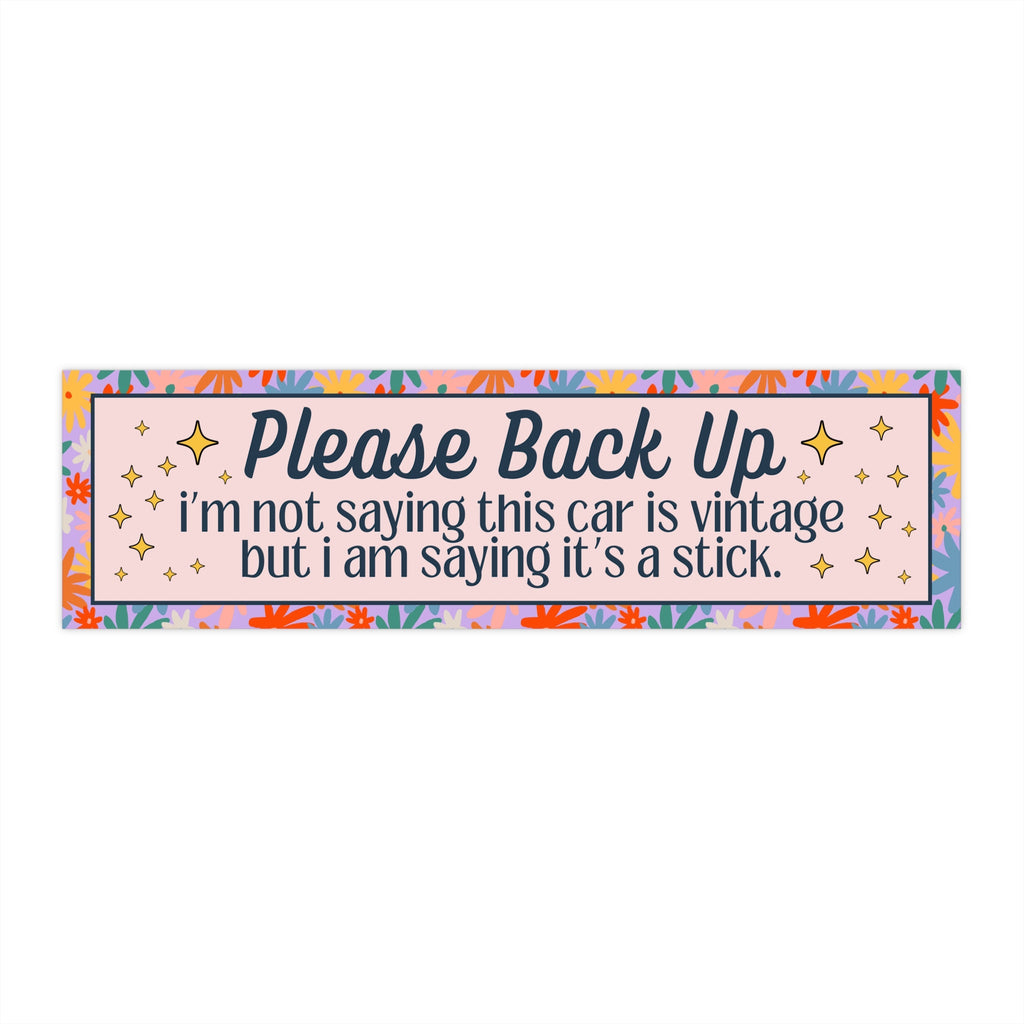 Funny Saying Stick Shift Bumper Sticker, New Driver, Funny Friend Gift for Sister Who Drives a Stick Shift, Silly Floral 16th Birthday Gift - Opal and June
