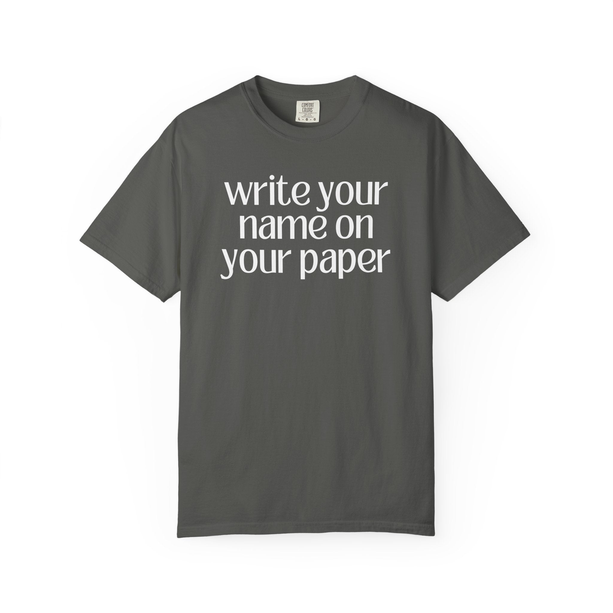 Funny Saying Teacher Tee: Write Your Name On Your Paper, Silly High School Teacher Shirt, ELA or Social Studies Teacher, Future Teacher Gift - Opal and June