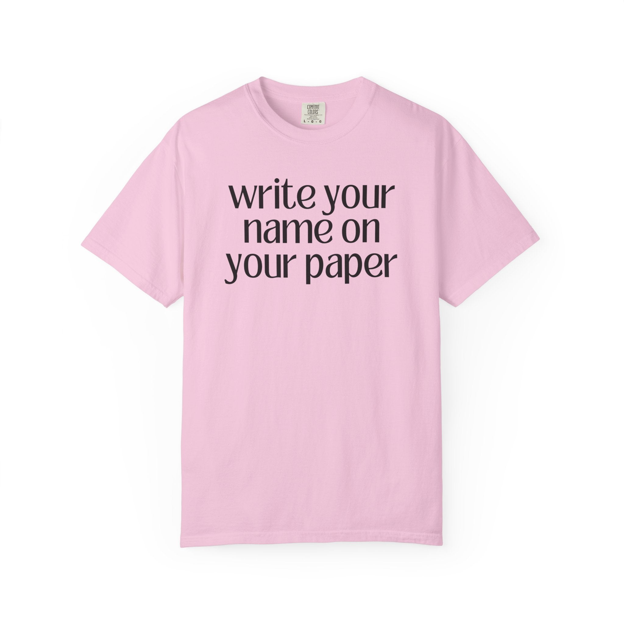 Funny Saying Teacher Tee: Write Your Name On Your Paper, Silly High School Teacher Shirt, ELA or Social Studies Teacher, Future Teacher Gift - Opal and June