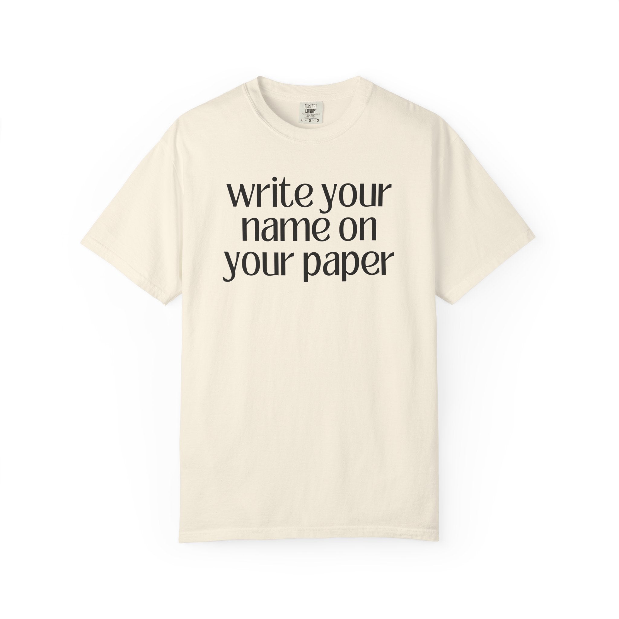 Funny Saying Teacher Tee: Write Your Name On Your Paper, Silly High School Teacher Shirt, ELA or Social Studies Teacher, Future Teacher Gift - Opal and June