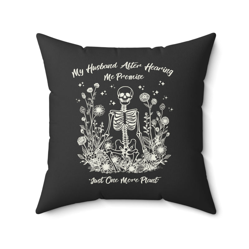 Funny Skeleton Pillow for Married Plant Lover: Just One More Plant - Opal and June