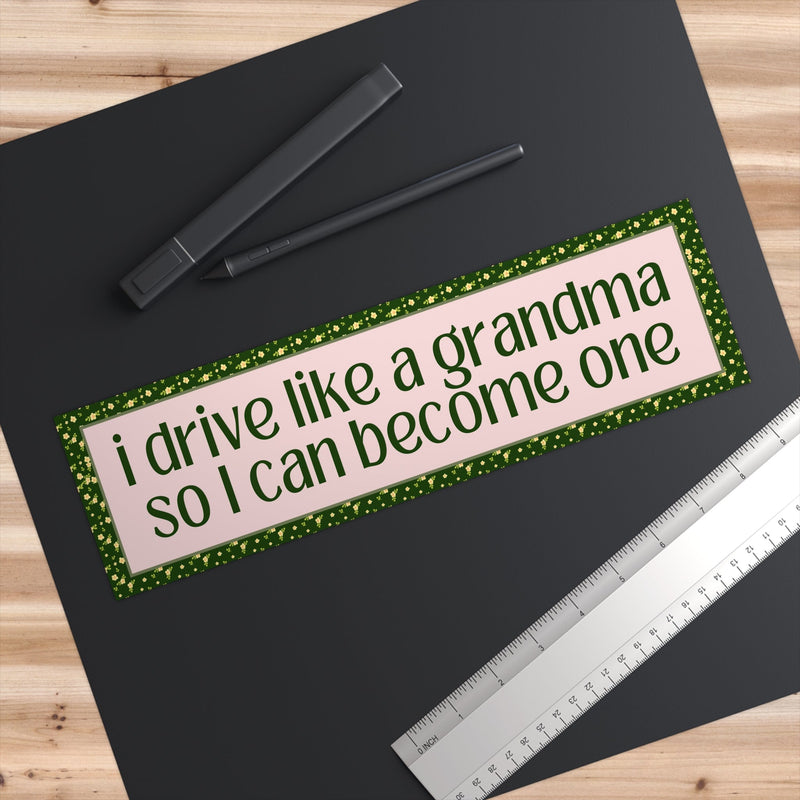 Funny Slow Driver Bumper Sticker: I Drive Like a Grandma, Cute Floral Cottagecore, Boho Retro Flowers, Anxious Driver, Vinyl Car Decal - Opal and June