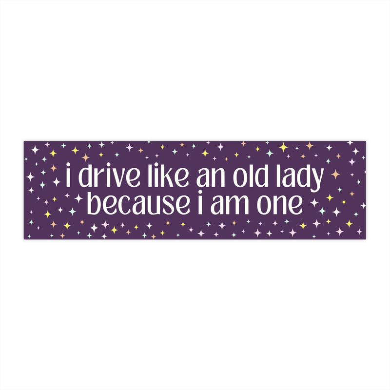 Funny Slow Driver Bumper Sticker: I Drive Like an Old Lady, Bumper Sticker with Stars, Funny Saying, Anxious Driver Gift, Vinyl Car Decal - Opal and June