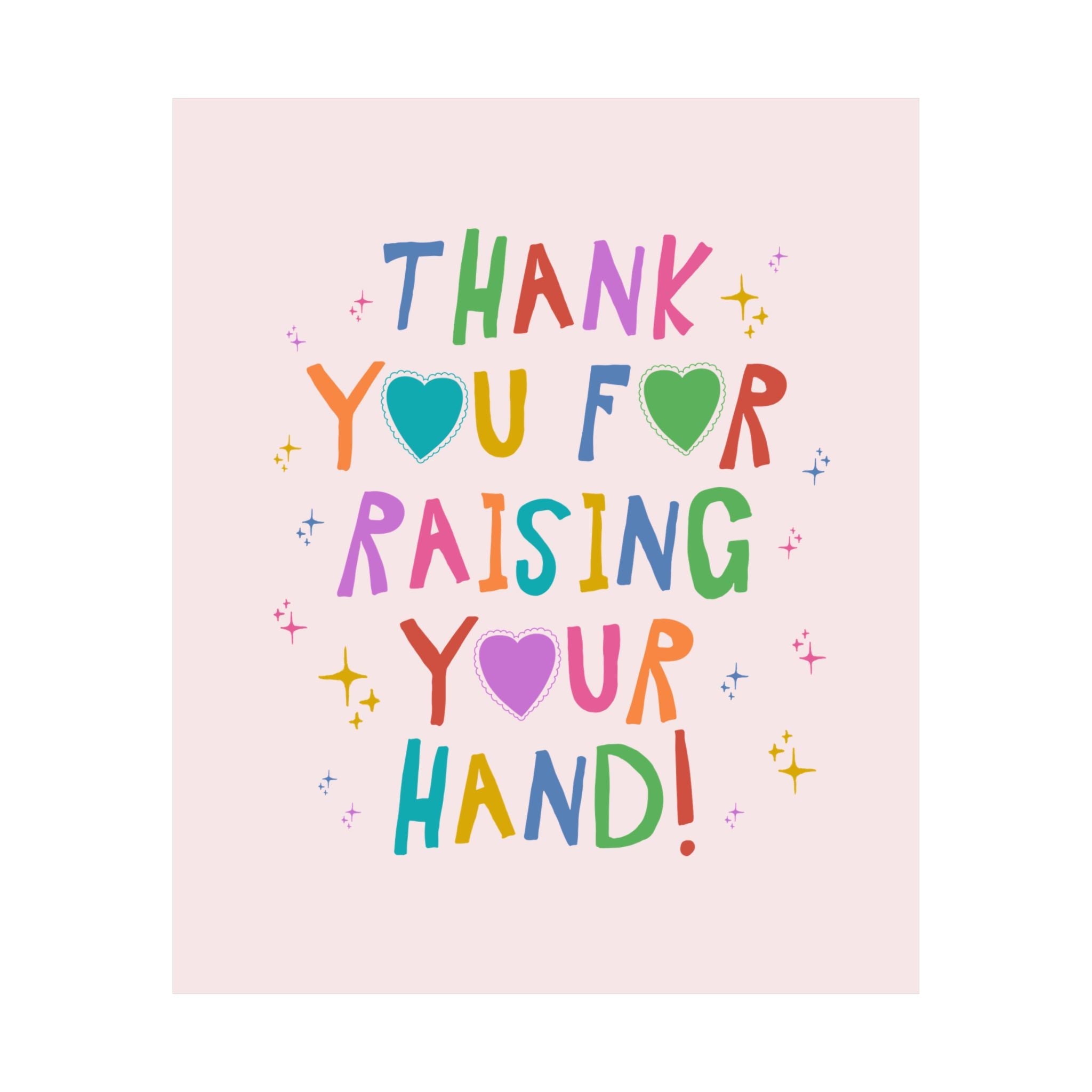 Funny Teacher Poster Print for High School Teacher, Early Childhood Education Major Graduation Gift: Thank You For Raising Your Hand - Opal and June