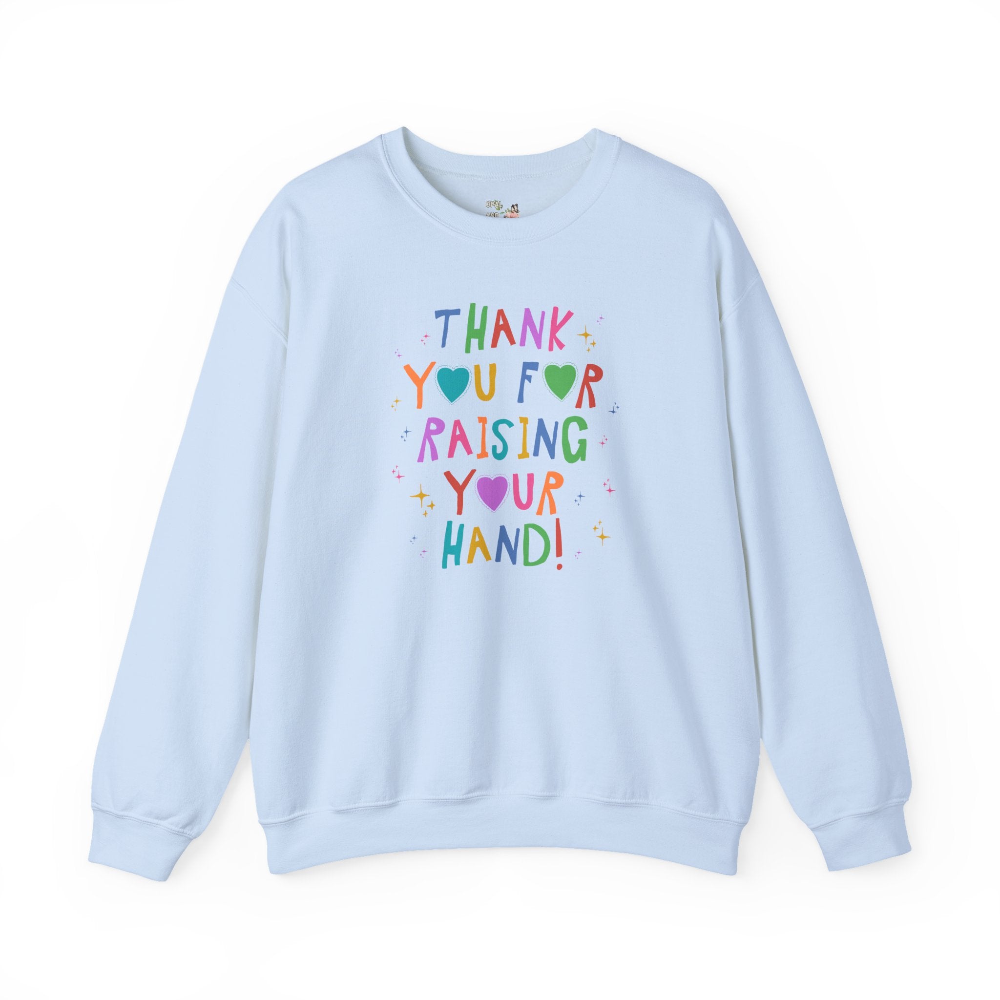 Funny Teacher Sweatshirt for High School Teacher, Early Childhood Education Major Graduation Gift: Thank You For Raising Your Hand Crewneck - Opal and June