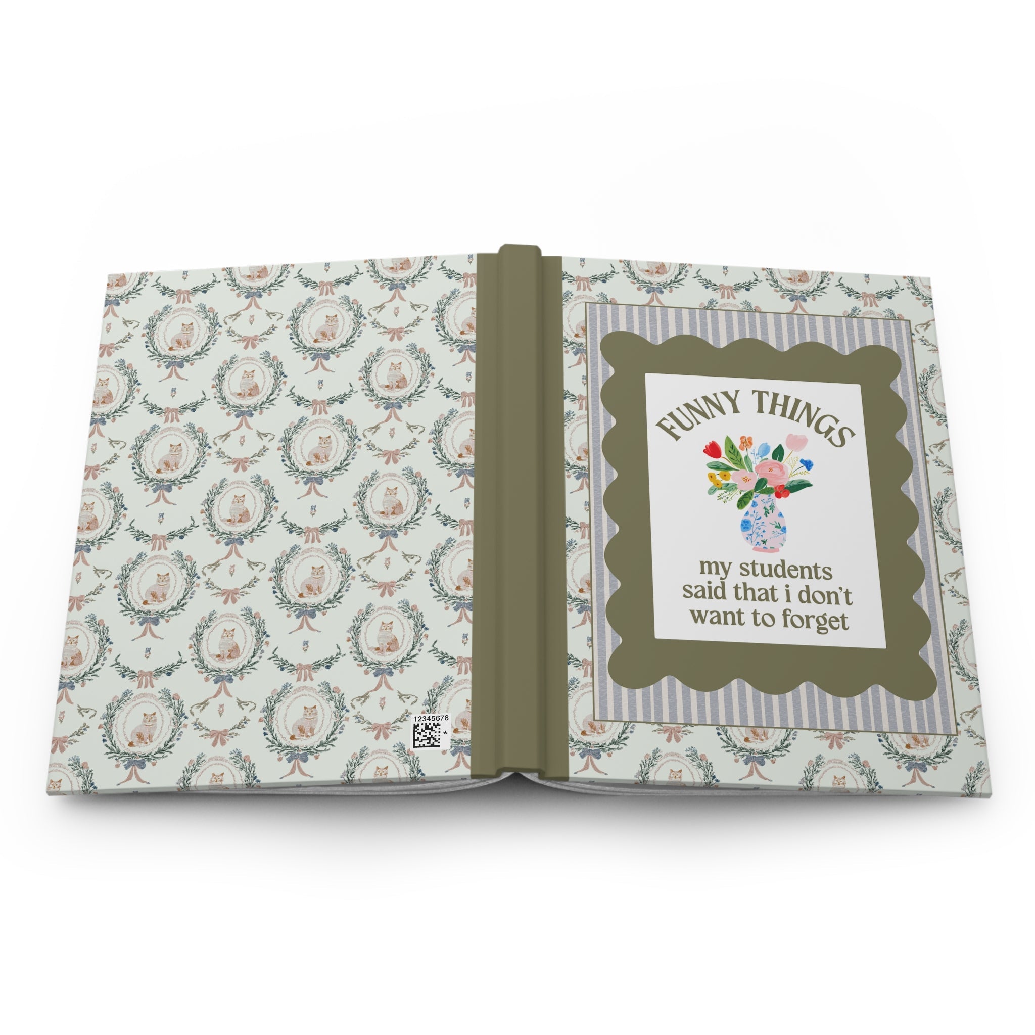 Funny Things My Students Said That I Don't Want to Forget Teacher Notebook for Cat Lover or Cat Mom, Silly Animal Lover Hardcover Notebook for Teacher - Opal and June