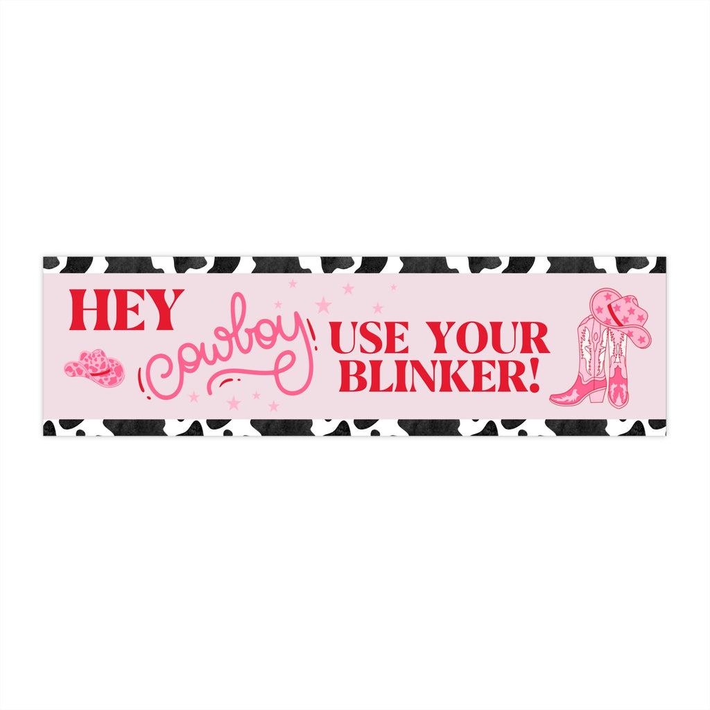 Funny Western Bumper Sticker: Hey Cowboy Use Your Blinker - Opal and June