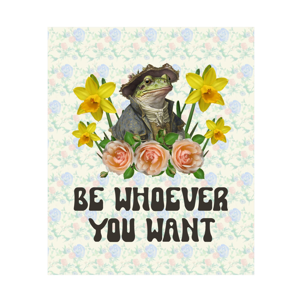 Funny Whimsigoth Frog Lover Poster with Flowers: Be Whoever You Want, Funny Animal Wall Decor with Positive Affirmation, Cute Weird Decor - Opal and June