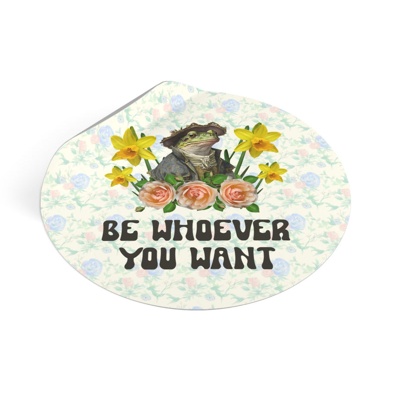 Funny Whimsigoth Frog Lover Sticker with Flowers: Be Whoever You Want, Funny Animal Sticker with Positive Affirmation, Weirdcore Frog Gift - Opal and June