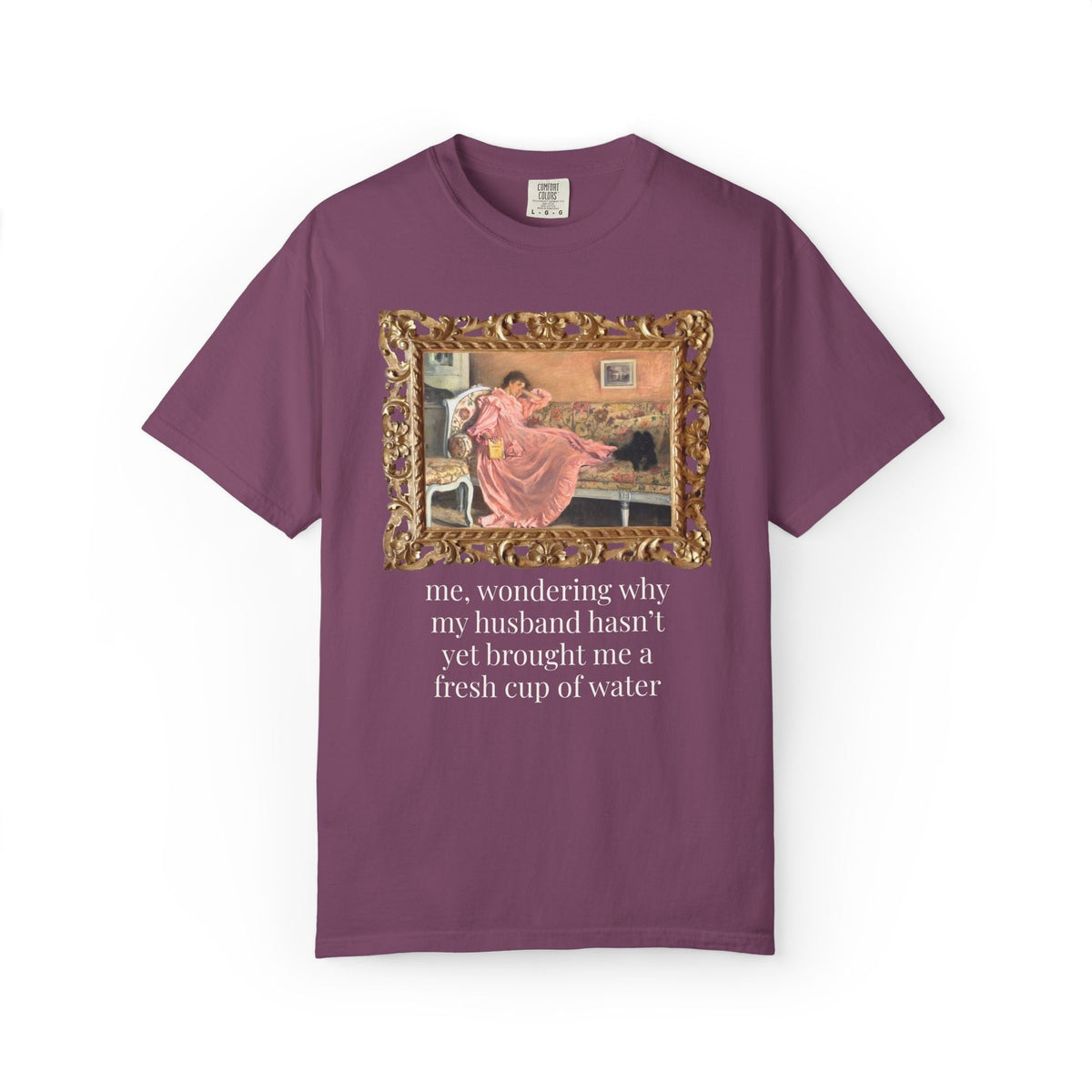 Funny Wife Art History Tee Shirt: Me, Wondering Why My Husband Hasn't Yet Brought Me a Fresh Cup of Water, Silly Maximalist T-Shirt for Wife - Opal and June