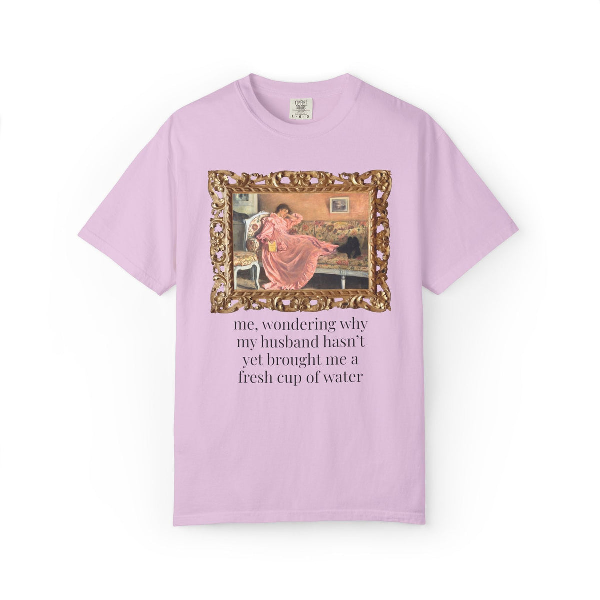 Funny Wife Art History Tee Shirt: Me, Wondering Why My Husband Hasn't Yet Brought Me a Fresh Cup of Water, Silly Maximalist T-Shirt for Wife - Opal and June