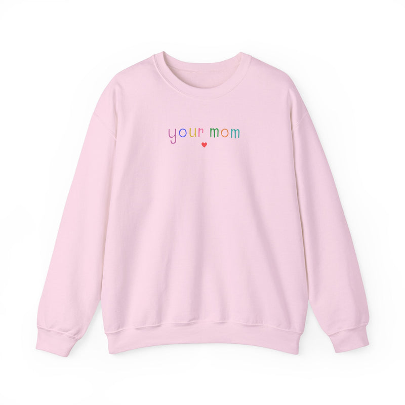 Funny Your Mom Sweatshirt - Opal and June