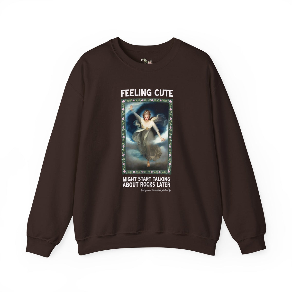 Georgiana Cavendish Geology Lover Sweatshirt: Might Start Talking About Rocks Later Funny History Buff Crewneck for Art Historian Who Lives Mineralogy - Opal and June