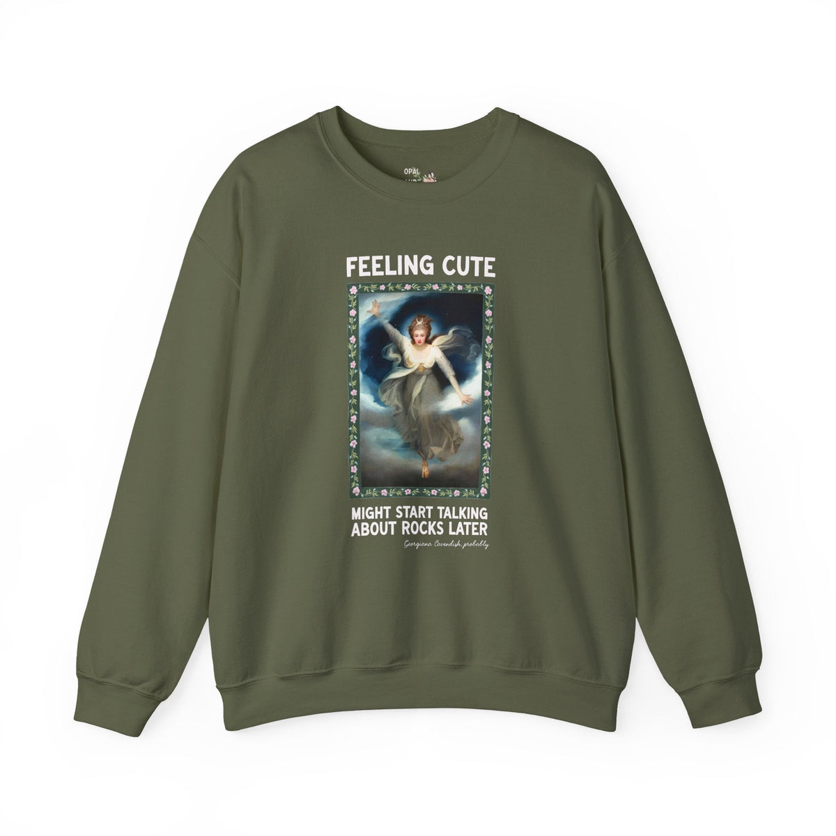 Georgiana Cavendish Geology Lover Sweatshirt: Might Start Talking About Rocks Later Funny History Buff Crewneck for Art Historian Who Lives Mineralogy - Opal and June