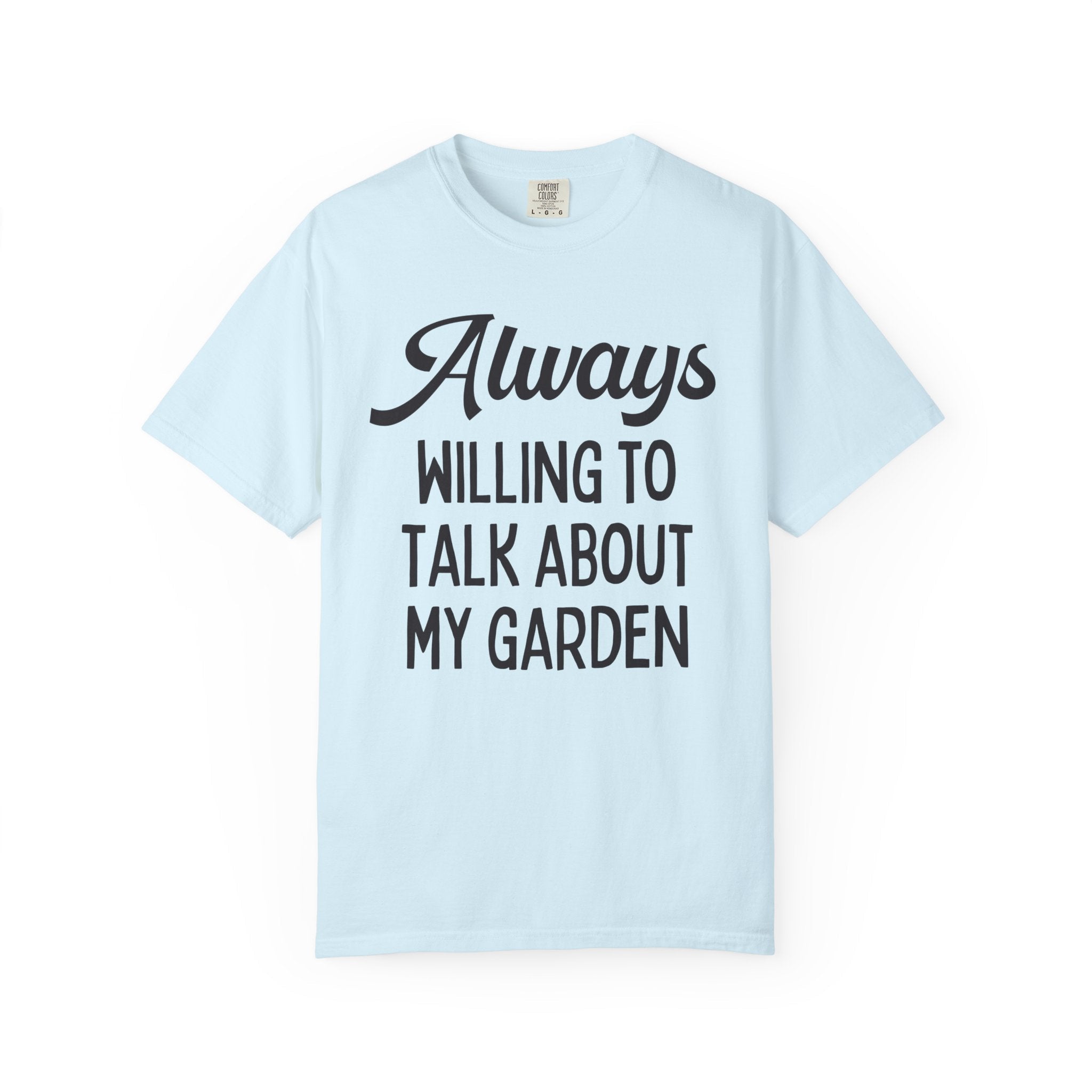 Gift for Grandma or Mom Who Loves to Garden: Always Willing to Talk About My Garden | Cute Retro Aesthetic Shirt for Gardener, Gift for Mom - Opal and June