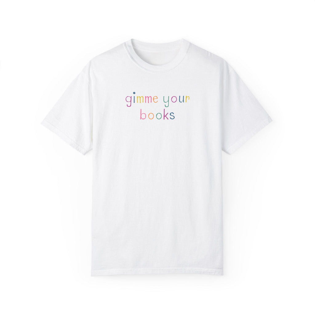 Gimme Your Books T-Shirt - Opal and June