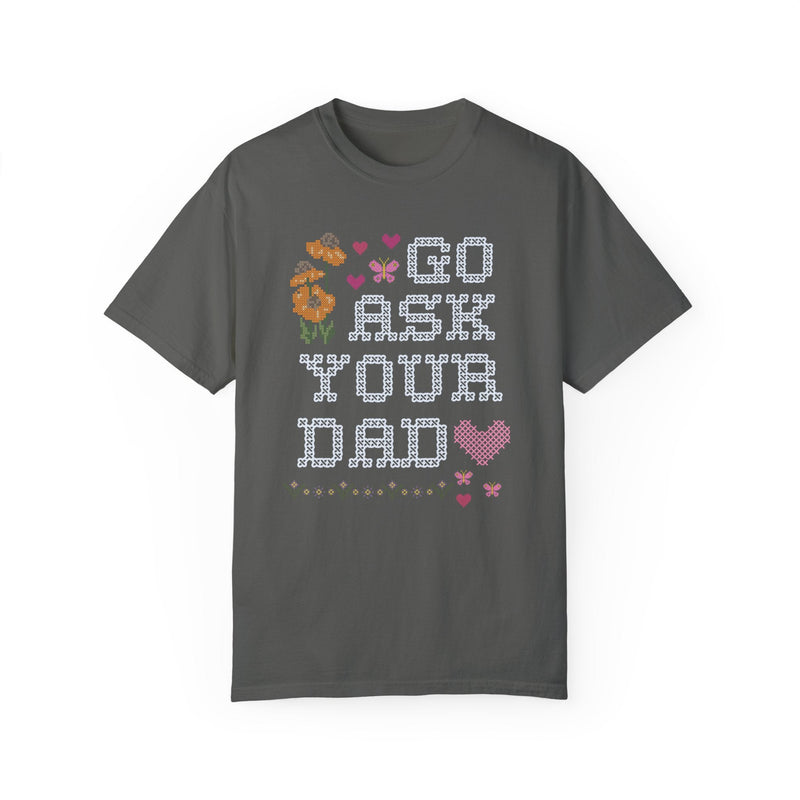 Go Ask Your Dad T-Shirt - Opal and June