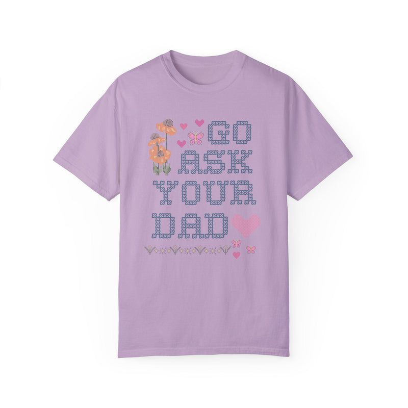 Go Ask Your Dad T-Shirt - Opal and June