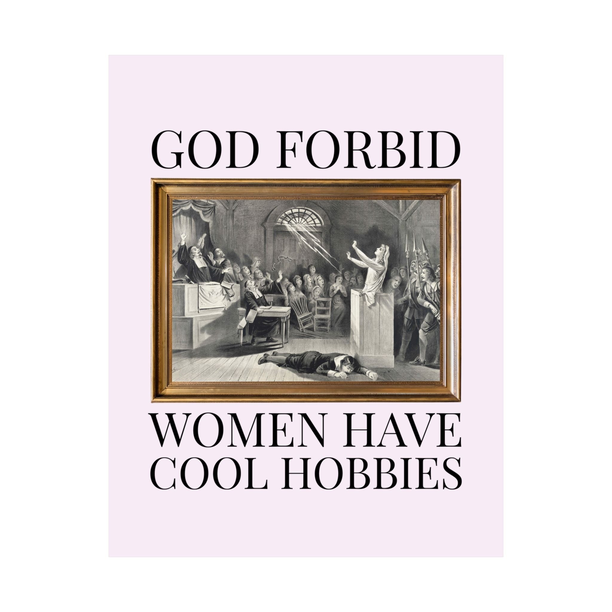 God Forbid Women Have Cool Hobbies Salem Witch Trials Poster for Halloween, Spooky History Buff Wall Decor, Women's History Month Gift - Opal and June