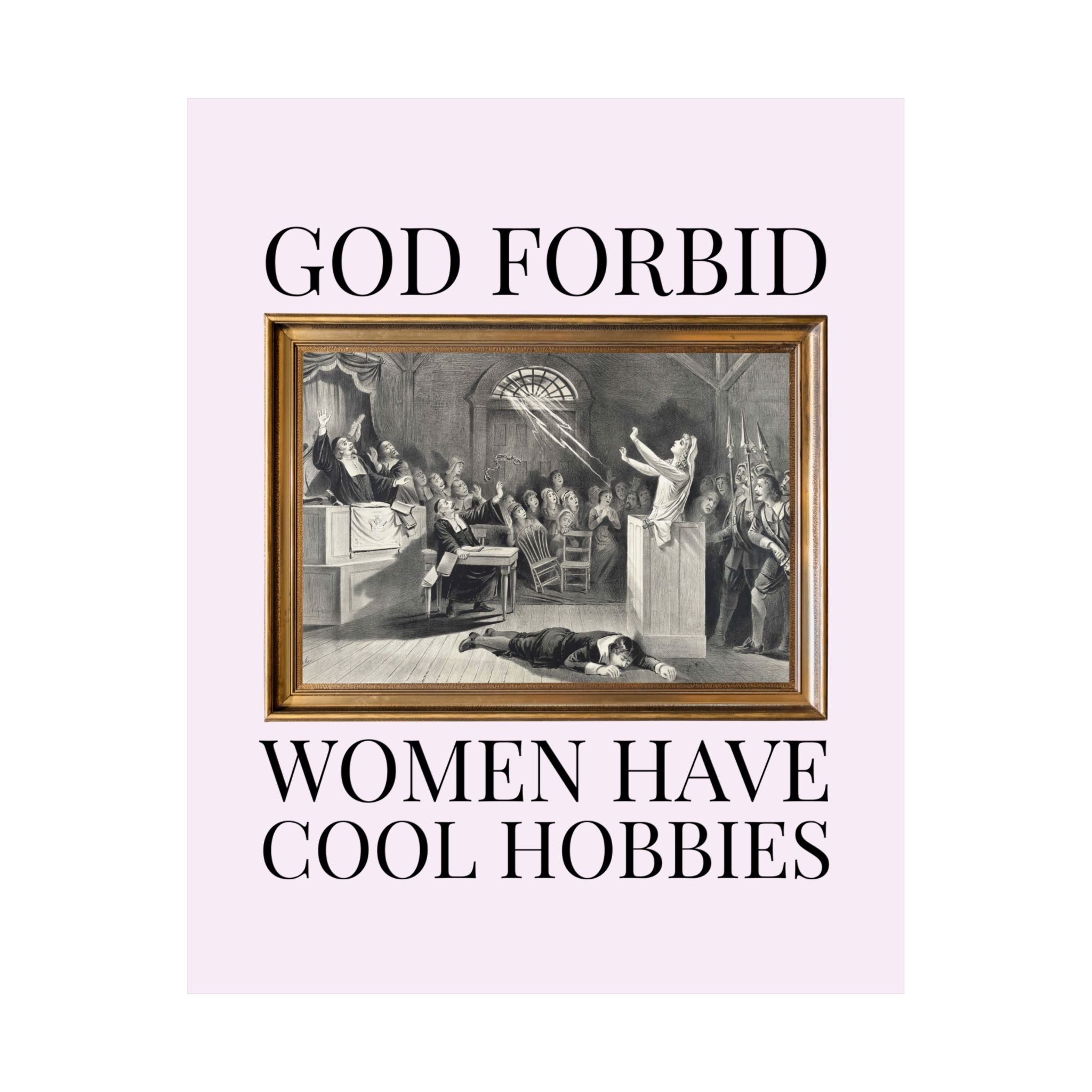 God Forbid Women Have Cool Hobbies Salem Witch Trials Poster for Halloween, Spooky History Buff Wall Decor, Women's History Month Gift - Opal and June