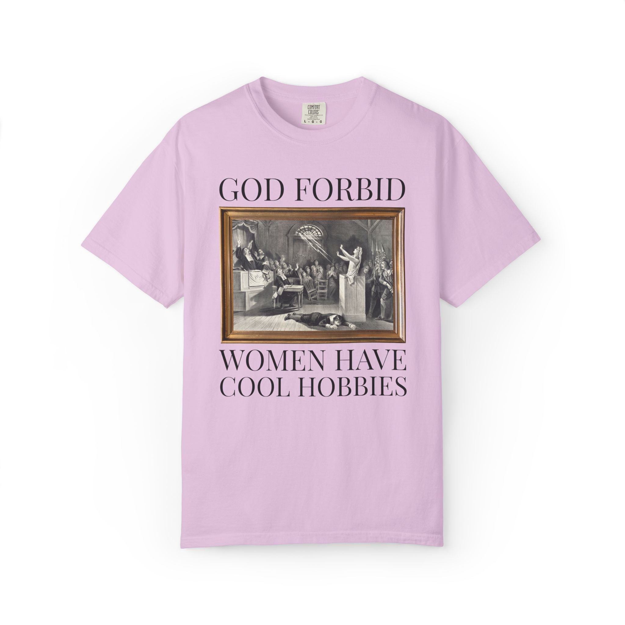 God Forbid Women Have Cool Hobbies Salem Witch Trials Tee Shirt for Halloween, Spooky History Buff T-Shirt, Women's History Month Gift - Opal and June