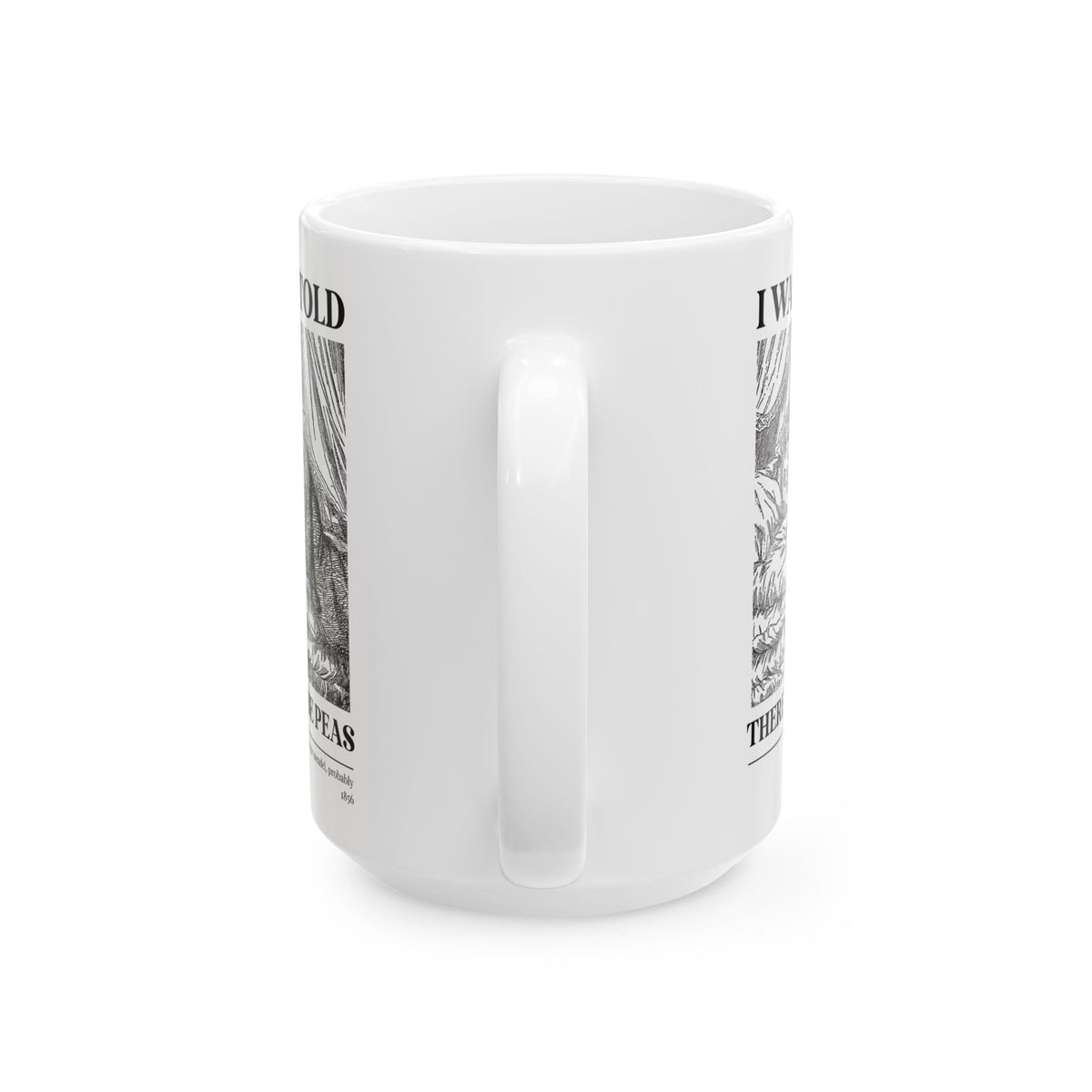 Gregor Mendel Biology History Coffee Mug with Princess and the Pea Illustration: I Was Told There'd Be Peas, Funny Bookish Science Teacher 15 Oz Mug - Opal and June